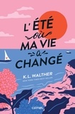 K.l. Walther - L'été où ma vie a changé.