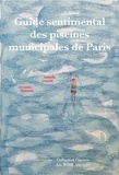 Isabelle Louviot et Jacques Damade - Guide sentimental des piscines municipales de Paris.