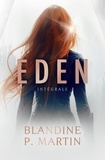 Blandine P. Martin - Eden - Intégrale.