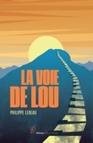 Philippe Lebeau - La voie de Lou.