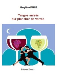 Marylène Paris - Tangos anisés sur plancher de verres.
