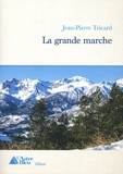 Jean-Pierre Tricard - La grande marche.