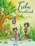Claire Gilbert et Laure Phélipon - La belle histoire de la tribu de Cracrabeurk.