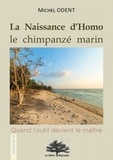 Michel Odent - La naissance d'Homo, le chimpanzé marin - Quand l'outil devient le maître.