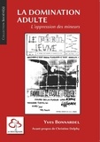 Yves Bonnardel - La domination adulte - L'oppression des mineurs.