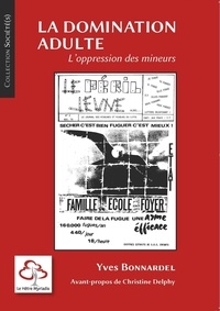 Yves Bonnardel - La domination adulte - L'oppression des mineurs.
