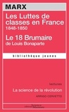 Karl Marx - Les Luttes de classes en France 1848-1850 - Le 18 Brumaire de Louis Bonaparte.