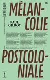 Paul Gilroy - Mélancolie post-coloniale.