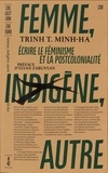 Minh-ha Trinh - Femme, indigène, autre - Ecrire le féminisme et la postcolonialité.
