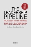 Ram Charan et Stephen Drotter - The Leadership Pipeline - Propulser son entreprise par le leadership.