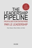 Ram Charan et Steve Drotter - The Leadership Pipeline - Propulser son entreprise par le leadership.