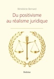 Bénédicte Bernard - Du positivisme au réalisme juridique.