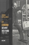 Thomas Sertillanges - Et Edmond devint Rostand (1868-1918).