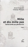 Anne Champs-Massart et Laurent Champs-Massart - Mille et dix mille pas Tome 1 : Samarcande aux pêches d'or.