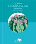 Isabelle Grand et Florence Voegele - Le rêve de Sancho Cactus.