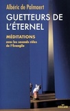 Albéric de Palmaert - Guetteurs de l'Eternel - Méditations avec les seconds rôles de l'Evangile.