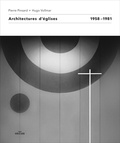 Pierre Pinsard et Hugo Vollmar - Architectures d'églises - 1958-1981.