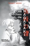 Takashi Nagai - Les cloches de Nagasaki - Journal d'une victime de la bombe atomique.