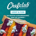  Chefclub - Light & Fun - Les recettes extraordinaires, sans les calories !.