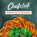  Chefclub - Moins de 10 minutes - Festins express.