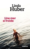 Linda Huber - Une mer si froide.