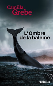 Camilla Grebe - L'ombre de la baleine.