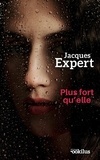 Jacques Expert - Plus fort qu'elle.