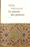 Zadig Hamroune - Le miroir des princes.