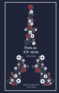 Jules Verne - Illustres Inconnus 1 : Paris au Xxè siècles.