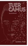 David Gruson - S.A.R.R.A. 3 : Tuer Camus.