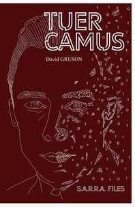 David Gruson - Tuer Camus.