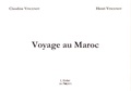 Claudine Vincenot et Henri Vincenot - Voyage au Maroc.