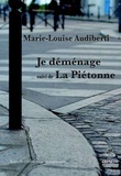 Marie-Louise Audiberti - Je déménage, suivi de La Piétonne.