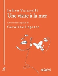 Julien Vaiarelli - Une visite à la mer.