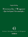 Virginie Berling - Nietzsche / Wagner - "Que s'est-il passé ? Une catastrophe !".
