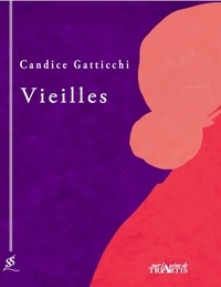 Candice Gatticchi - Vieilles.