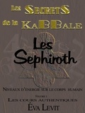 Eva Levit et Alain Le Levier - Les secrets de la Kabbale - Les Sephiroth.