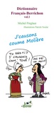 Michel Pinglaut - Dictionnaire français-berrichon - Volume 1, J'causons comme Molière.