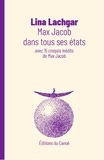 Lina Lachgar - Max Jacob dans tous ses états - Avec 15 croquis inédits de Max Jacob suivi de Max Jacob ou les gouaches d'un promeneur solitaire.