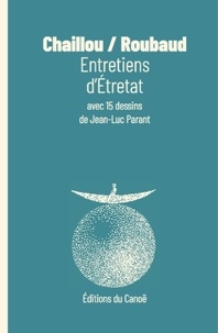 Jacques Roubaud et Michel Chaillou - Entretiens d'Etretat.