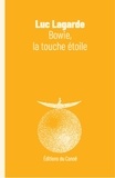 Luc Lagarde - Bowie, la touche étoile.