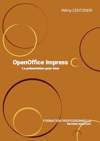 Rémy Lentzner - Formation professionnelle - Tome 10, Open Office Impress.