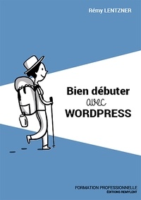 Rémy Lentzner - Bien débuter avec WordPress.