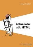Rémy Lentzner - Formation professionnelle - Tome 19, Bien débuter avec HTML.
