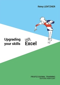 Rémy Lentzner - Upgrading your skills with excel - Professional Training.