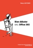 Rémy Lentzner - Bien débuter avec Office 365.