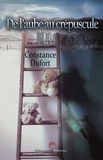 Constance Dufort - De l'aube au crépuscule.