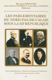 Jean-Marc Guislin et Jean-Pierre Florin - Les parlementaires du Nord-Pas-de-Calais sous la IIIe République.