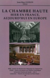 Jean-Marc Guislin - La Chambre haute : hier en France, aujourd'hui en Europe.