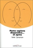 Vahé Zartarian - Homo sapiens disparaîtra... et après.